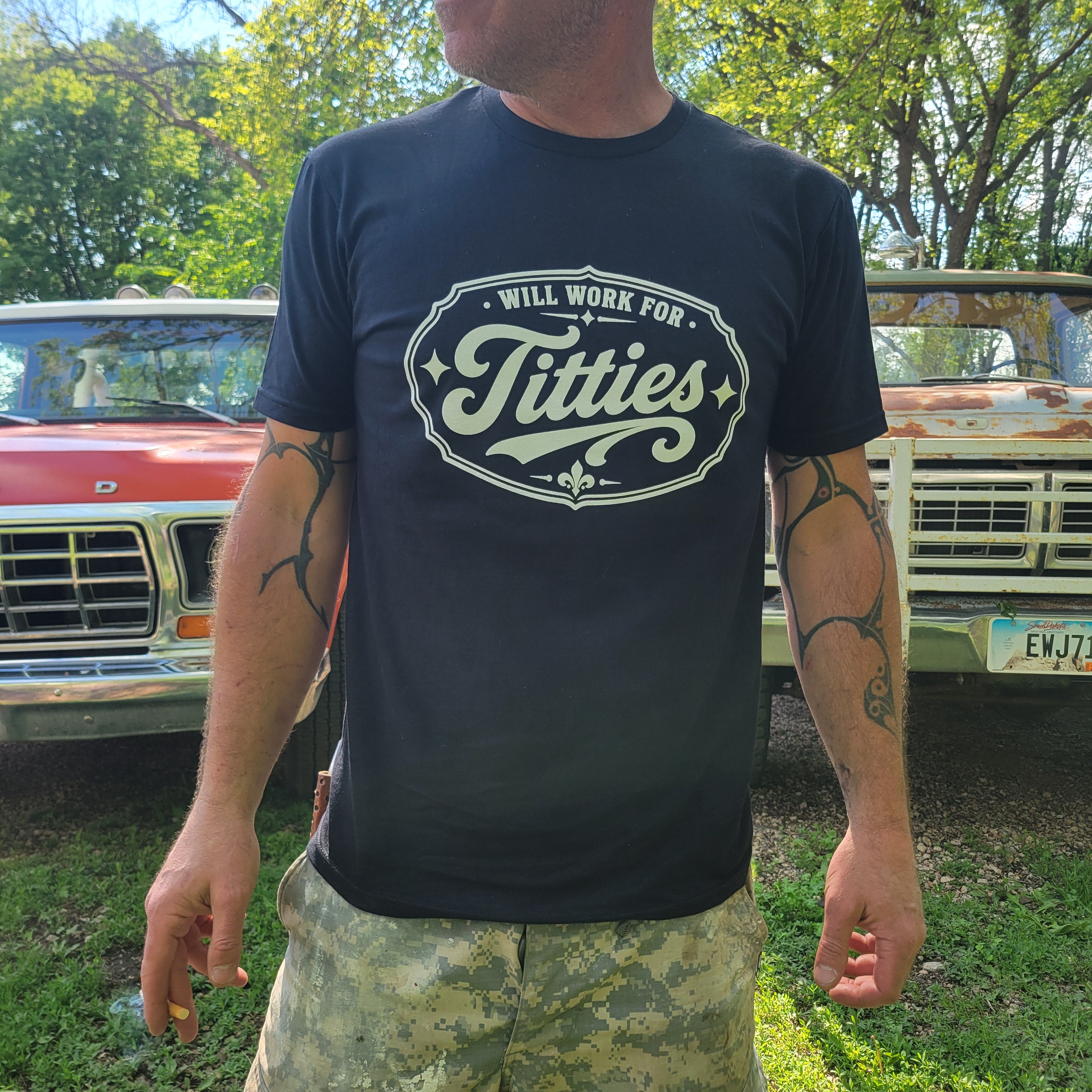 Will Work for Titties T-Shirt