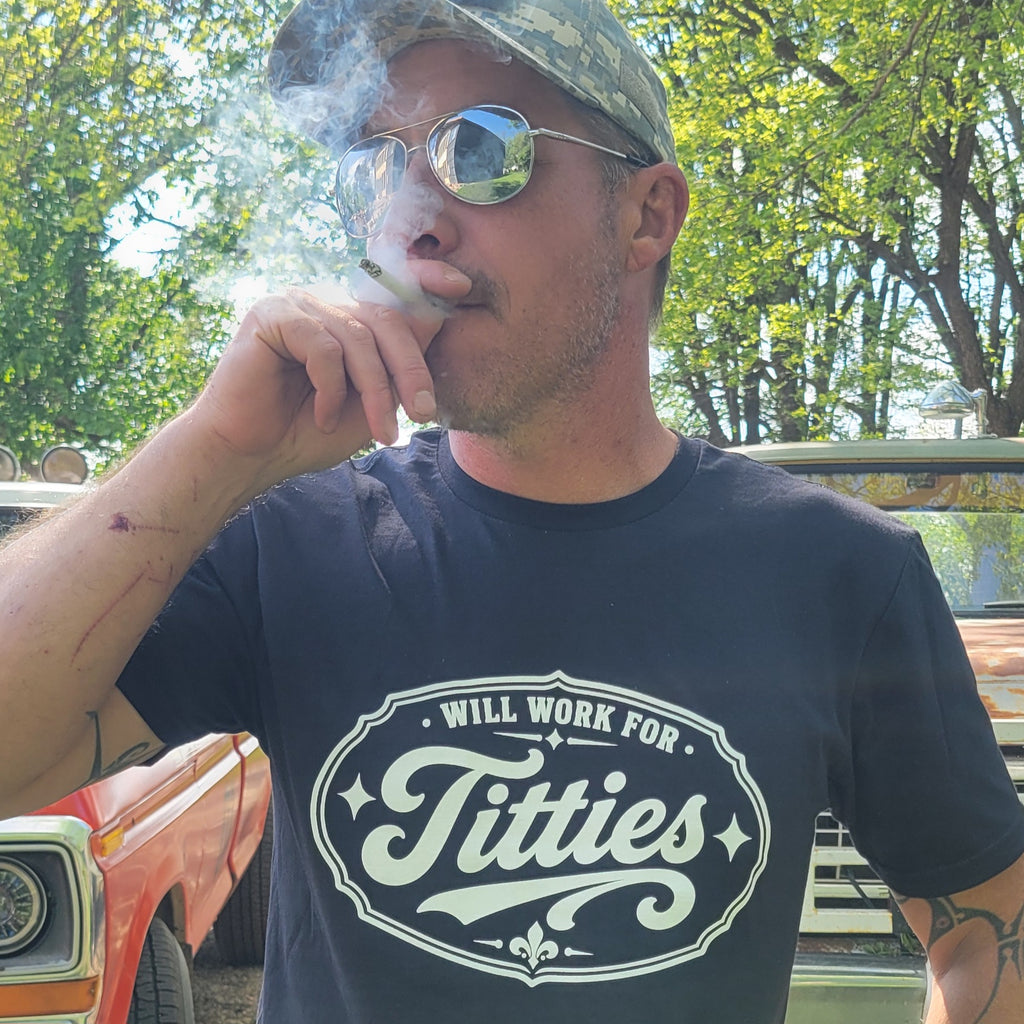 Will Work for Titties T-Shirt