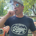 Will Work for Titties T-Shirt
